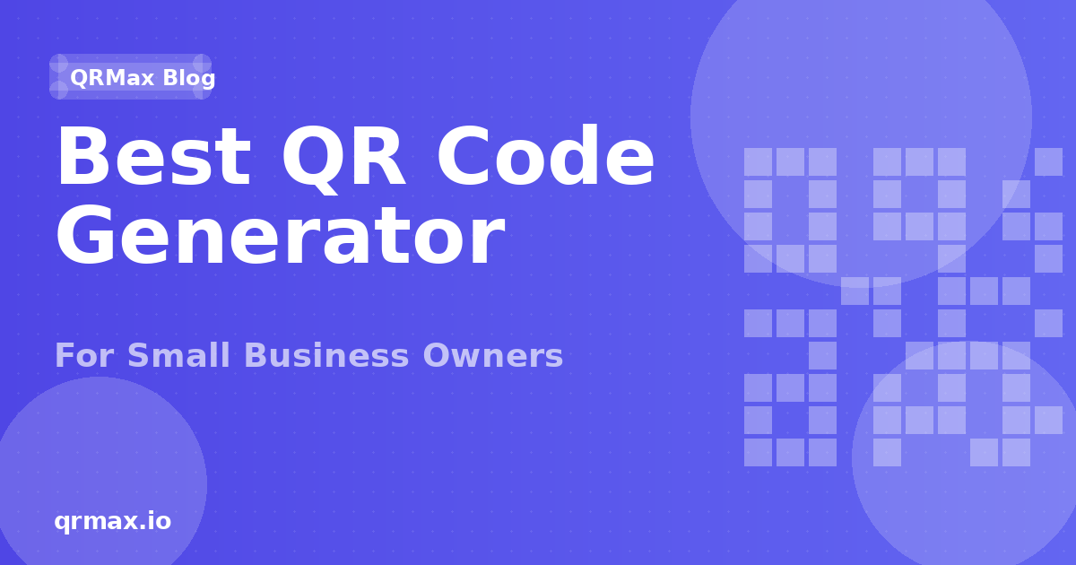 Best QR Code Generator for Small Business (2026 Comparison)