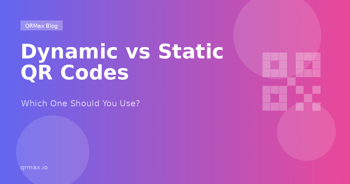 Dynamic vs Static QR Codes: Which One Should You Use?