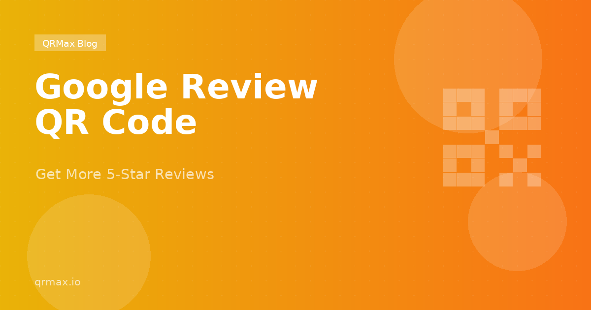 How to Get More Google Reviews with a QR Code