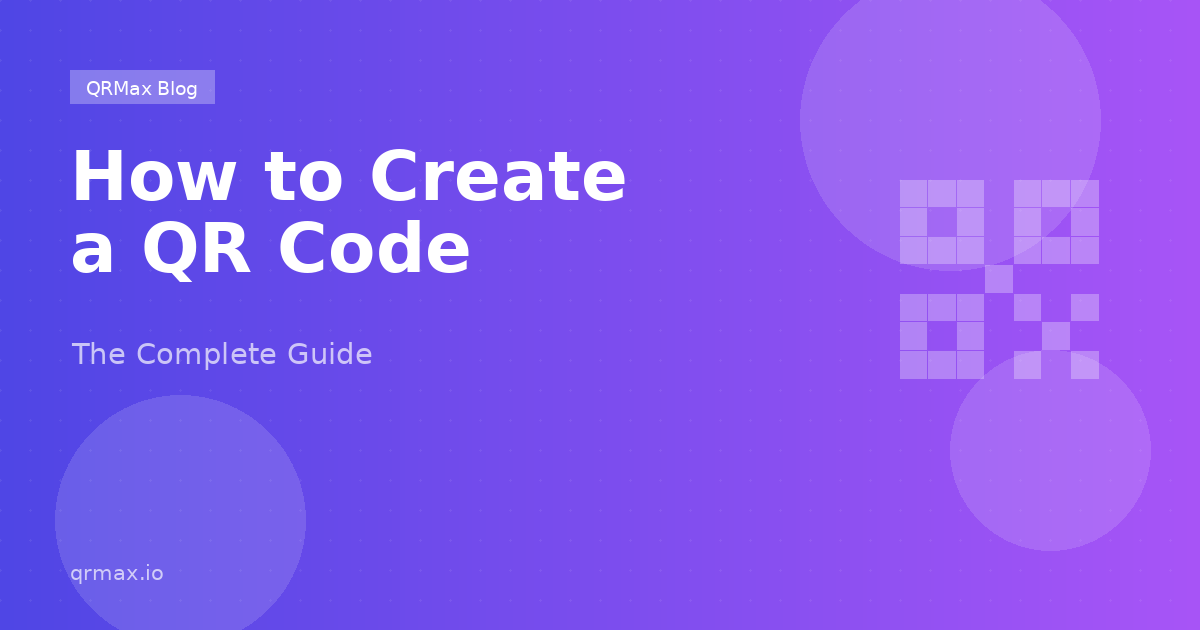 How to Create a QR Code in 2026: The Complete Guide