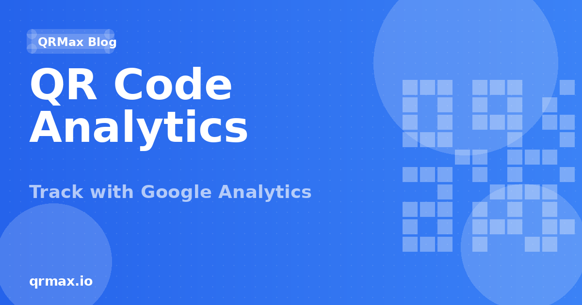 How to Track QR Code Scans with Google Analytics (UTM Guide)