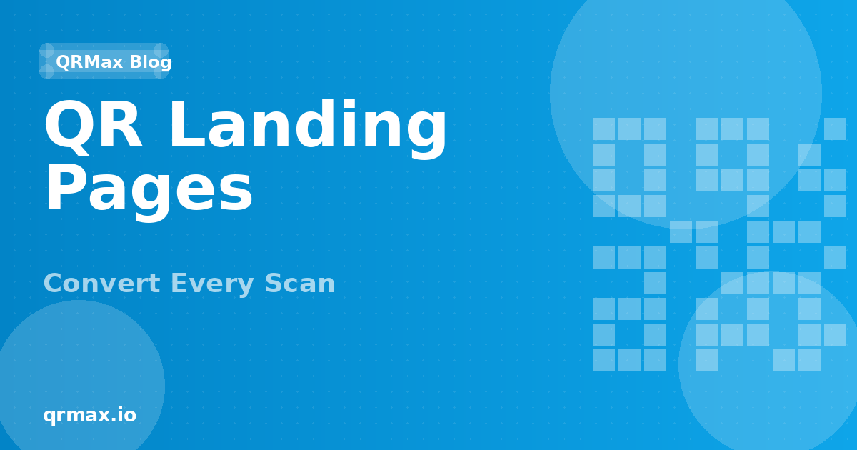 QR Code Landing Pages: Boost Conversions After the Scan