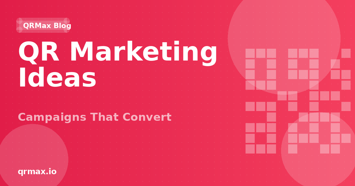 QR Code Marketing: 15 Campaign Ideas That Actually Work