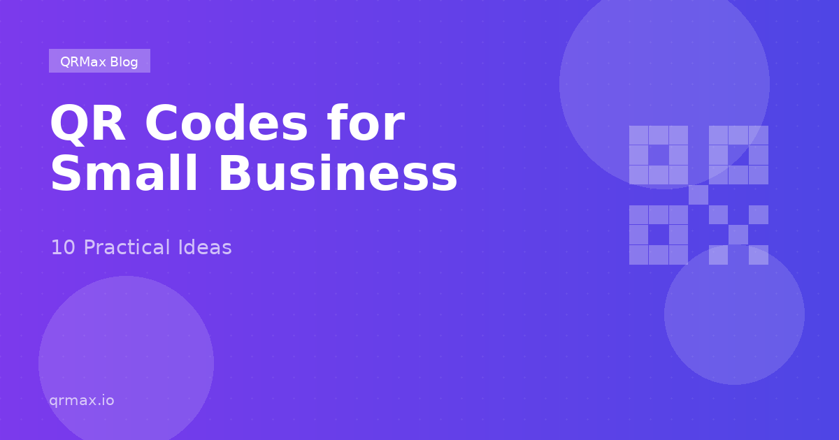 10 Ways Small Businesses Can Use QR Codes in 2026